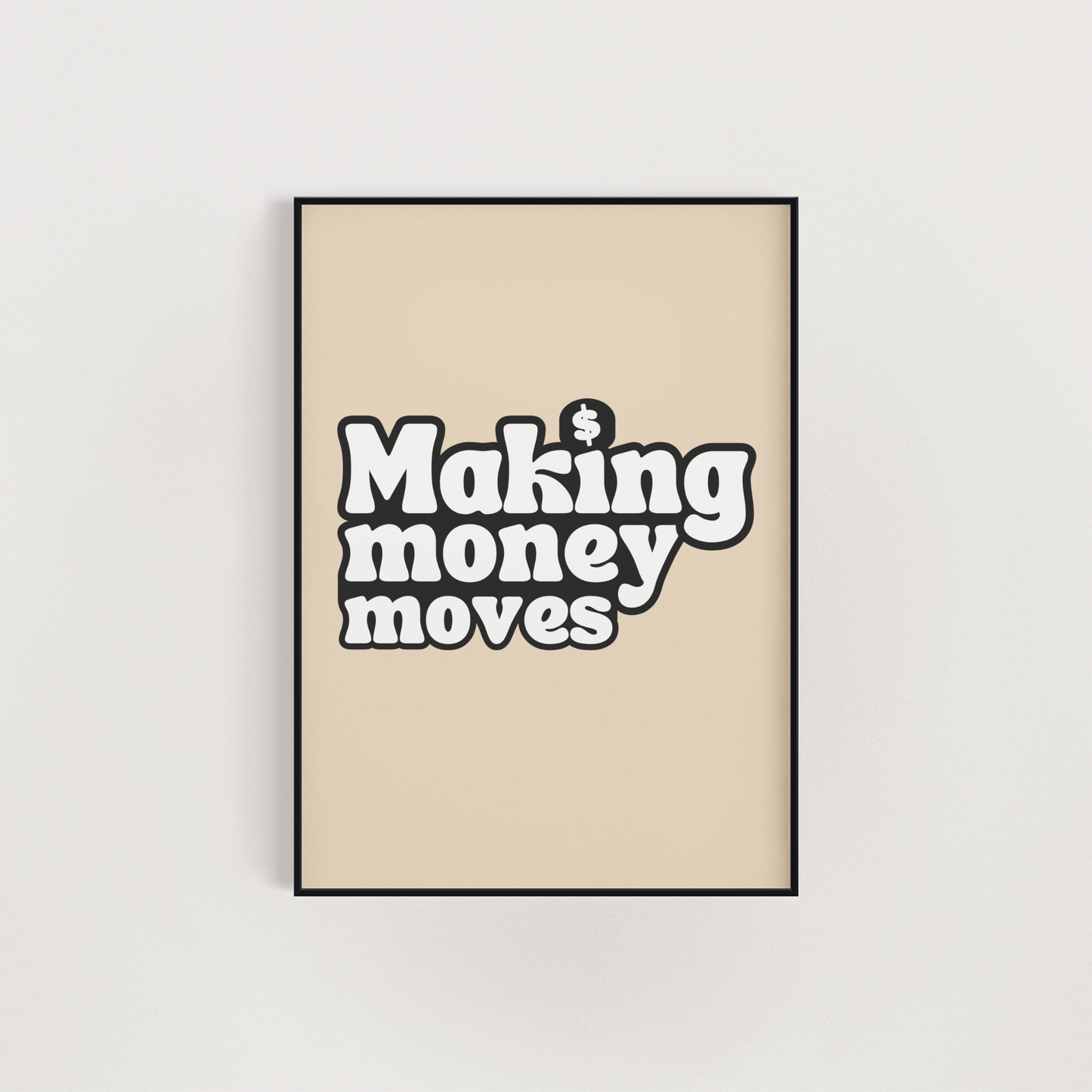 Making Money Moves Wall Art Print