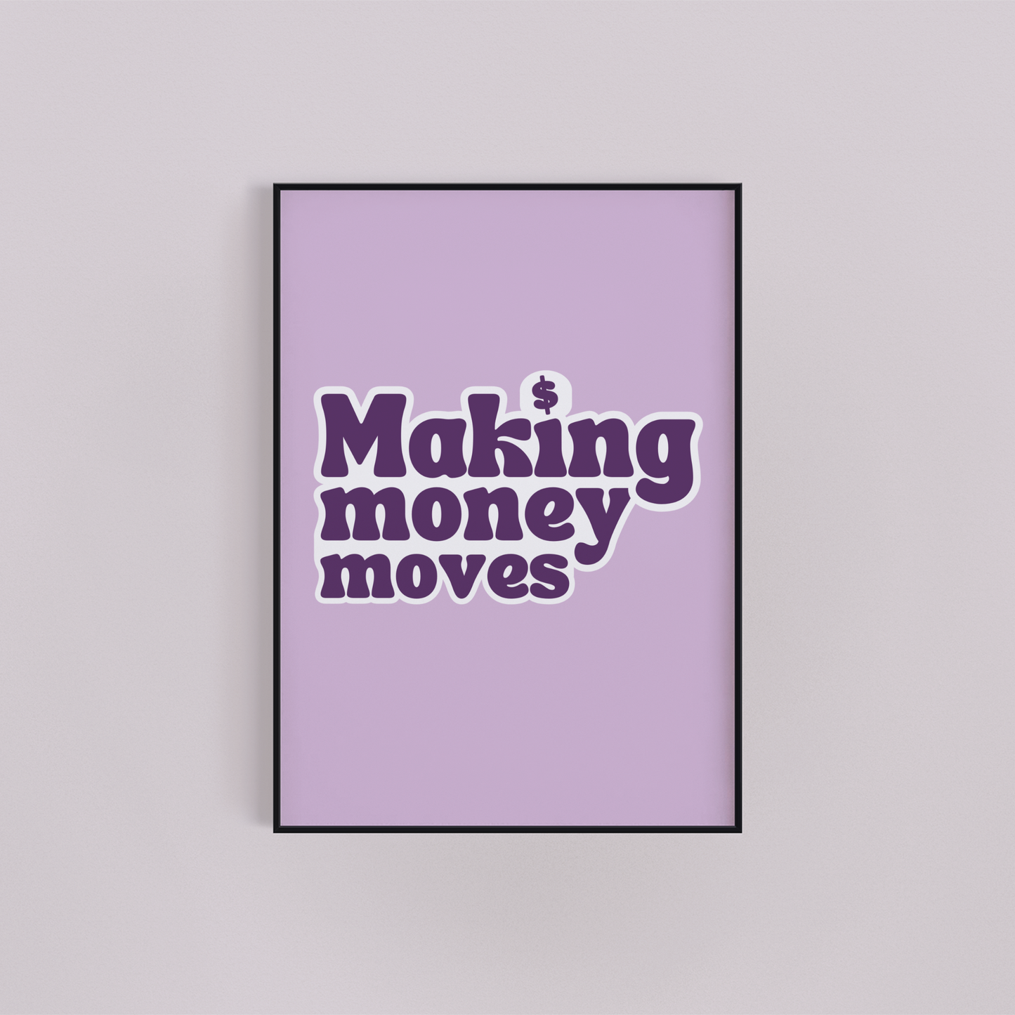 Making Money Moves Wall Art Print